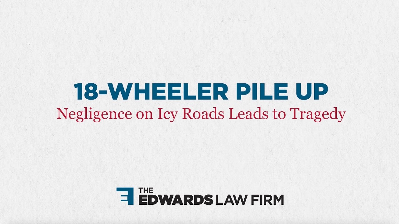 18-Wheeler Pile Up: Negligence on Icy Roads Leads to Tragedy