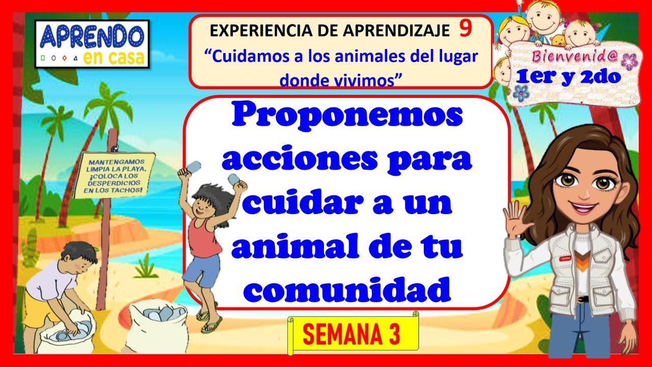 PROPONEMOS ACCIONES PARA CUIDAR A UN ANIMAL DE TU COMUNIDAD- 1ER Y 2DO