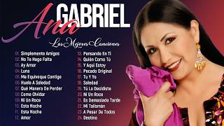 ANA GABRIEL SUS MAS HERMOSA CANCIONES ~ 50 GRANDES EXITOS ~ ANA GABRIEL EXITOS