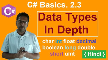 C# basics 2.3 | Data types in depth | Hindi