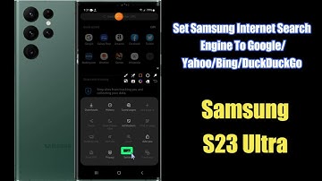 How to Set Samsung Internet Search Engine To Google/Yahoo/Bing/DuckDuckGo Samsung Galaxy S23 Ultra