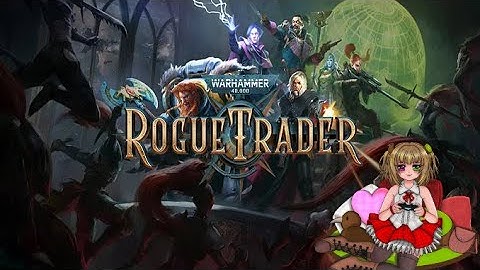 Warhammer 40k: Rouge Trader, Part 5.