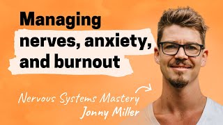 Managing nerves, anxiety, and burnout | Jonny Miller (Nervous Systems Mastery) by Lenny's Podcast 9,136 views 3 months ago 1 hour, 14 minutes