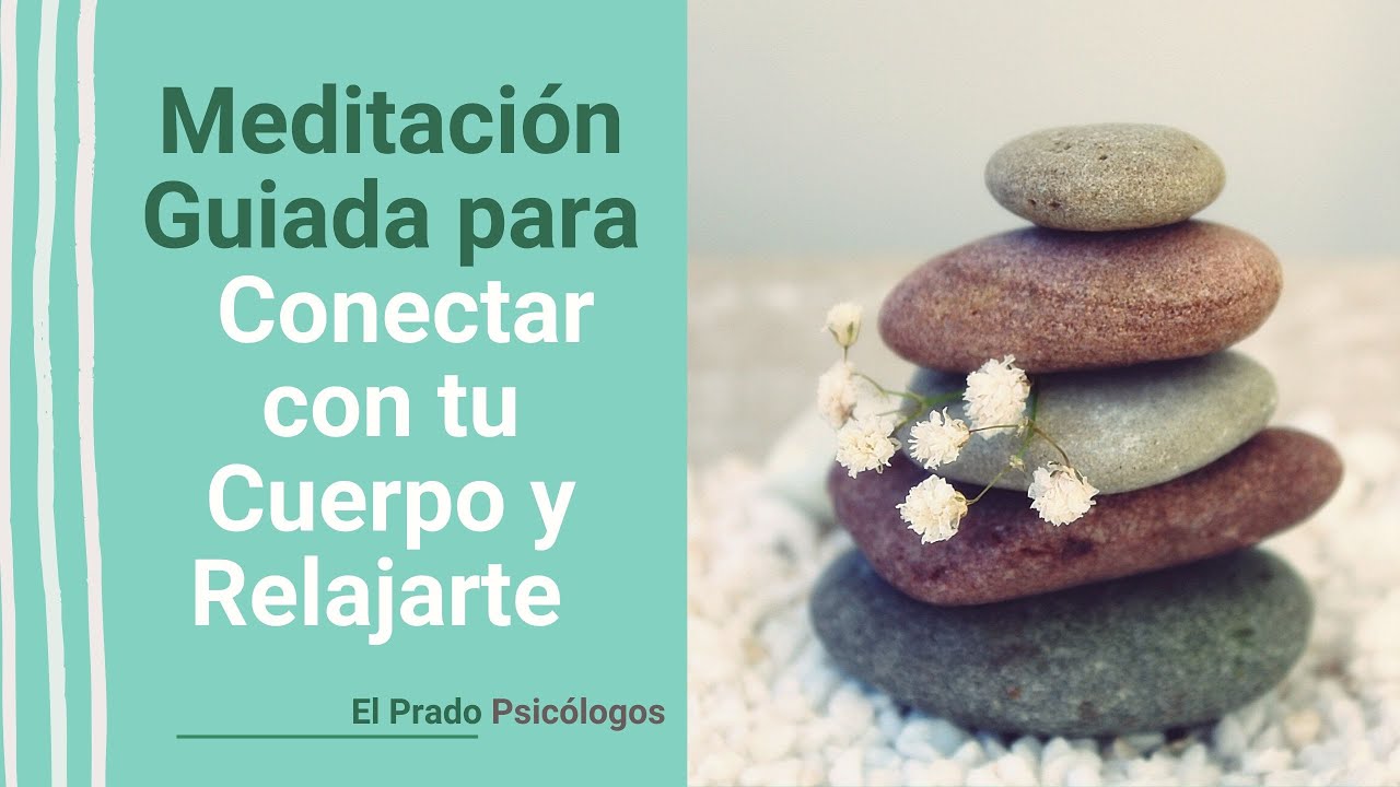 Meditación Guiada para Conectar con tu Cuerpo y Relajarte - YouTube