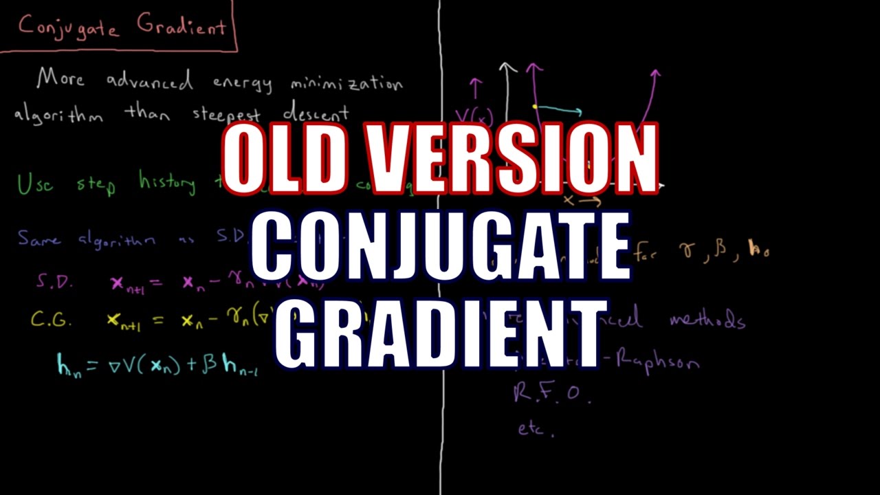 Computational Chemistry 3.4 - Conjugate Gradient (Old Version) - YouTube