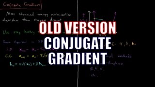 Computational Chemistry 3.4 - Conjugate Gradient (Old Version)
