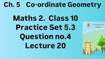 Chapter 5 Co-ordinate geometry practice set 5.3 question no 4 maths 2 class 10 lecture 20