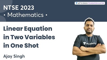 Linear Equation in Two Variables in One Shot | NTSE 2023 | Mathematics | Ajay Singh