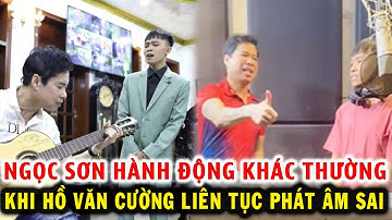 Danh ca Ngọc Sơn có hành động khác thường khi Hồ Văn Cường liên tục mắc lỗi sai phát âm