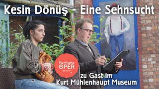 Kesin Dönüş - Die Komische Oper Berlin zu Gast im Kurt Mühlenhaupt Museum