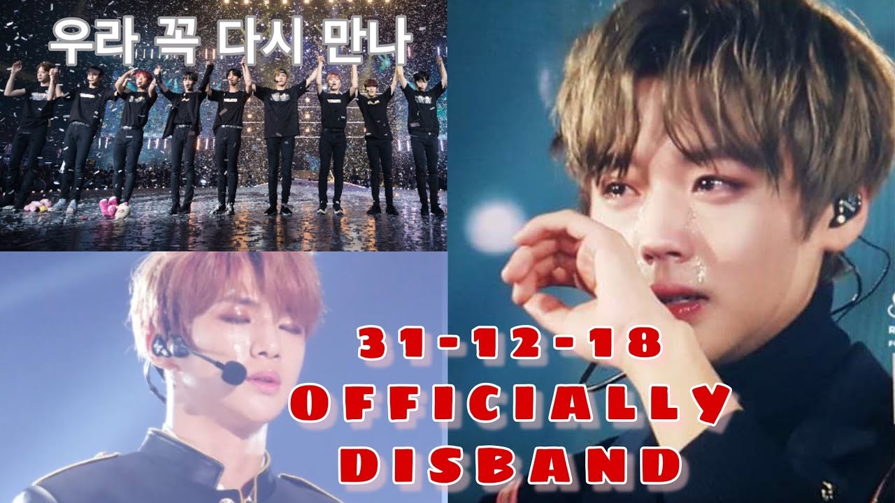 WANNA ONE 31th DECEMBER 2018 OFFICIALLY DISBAND YouTube