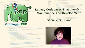 GroningenPHP - Legacy Codebases That Live On - Daniëlle Suurlant - 2024-11-07