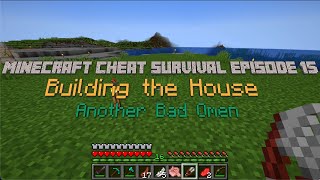 Minecraft Cheat Survival Episode 15 Building the House [No Commentary]