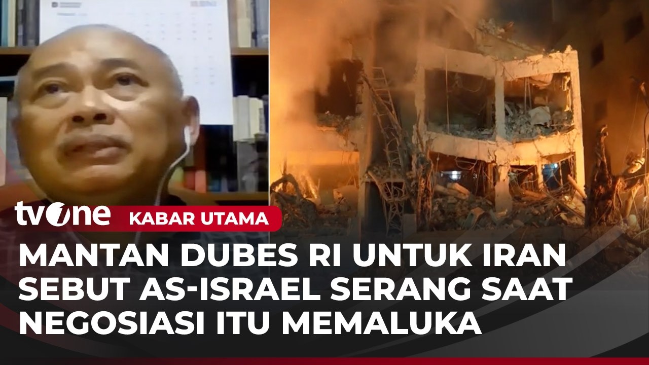 Mantan Dubes RI untuk Iran: AS dan Israel Pengecut, Menyerang di Tengah Perundingan | Kabar Utama