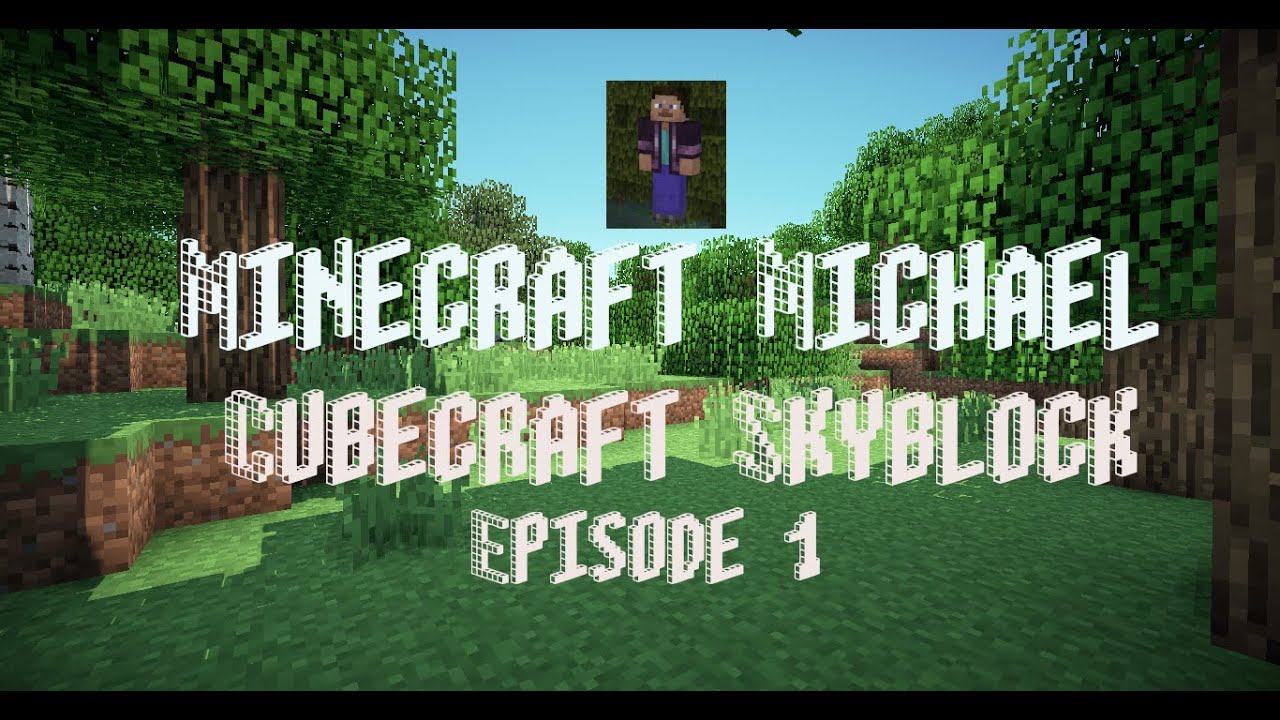 Minecraft Michael CubeCraft SkyBlock Episode 1 - YouTube