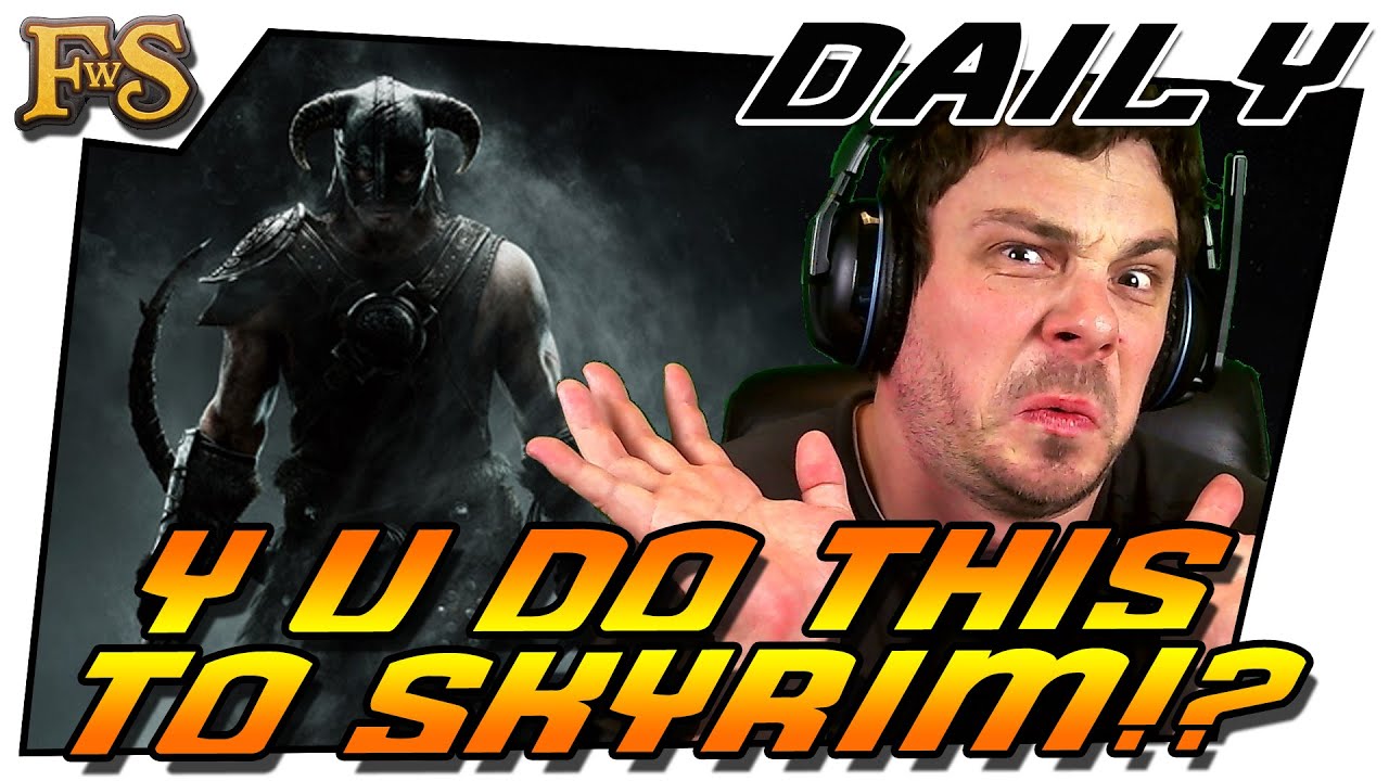 Why would you do this to Skyrim?!