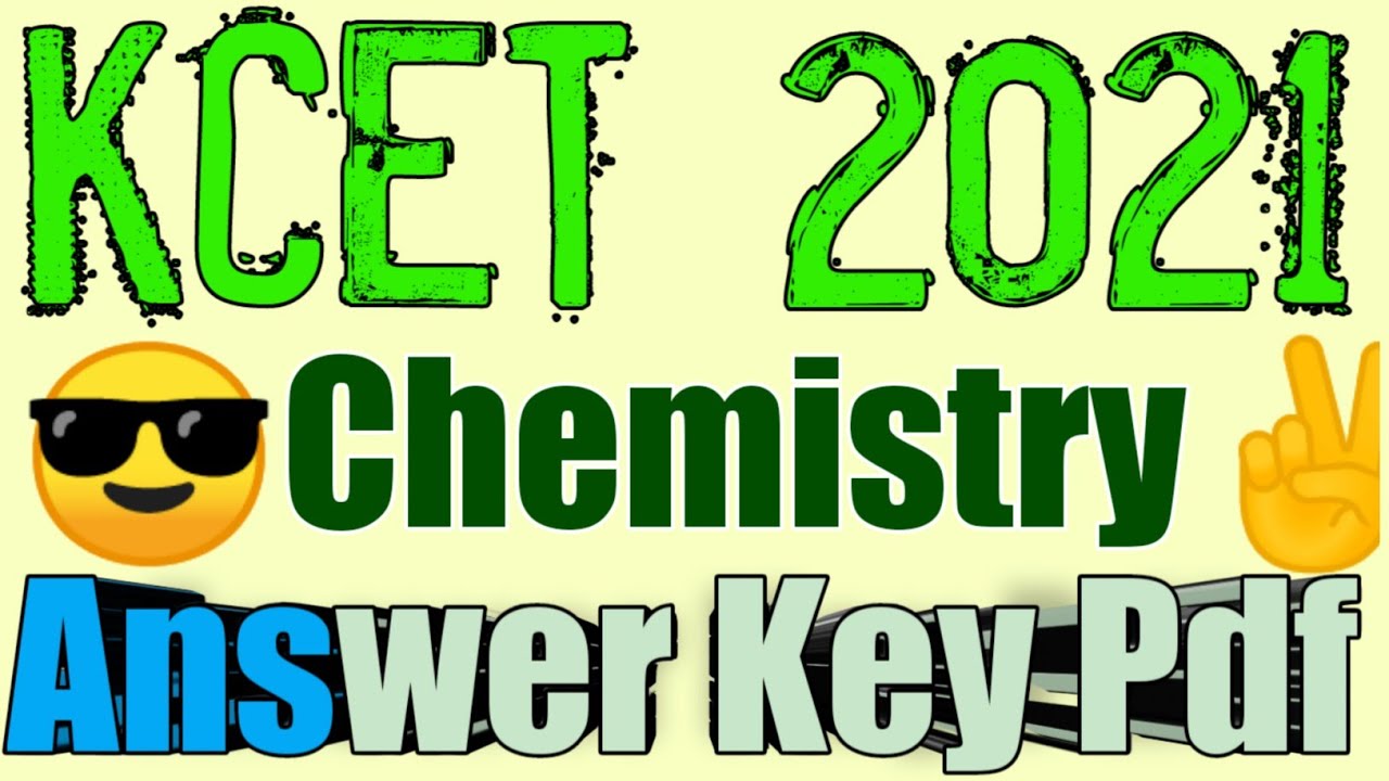 KCET 2021 CHEMISTRY ANSWER KEY With Pdf Link😍|CHEMISTRY KCET 2021 KEY ANSWER|KCET 2021 Answer Key