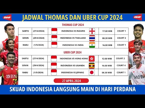 JADWAL THOMAS dan UBER CUP 2024 | Skuad Indonesia Langsung Main Di Hari Perdana