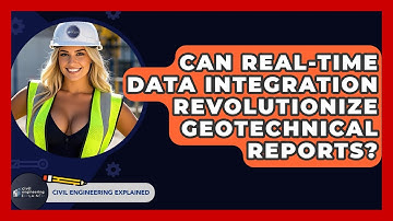 Can Real-time Data Integration Revolutionize Geotechnical Reports? - Civil Engineering Explained