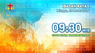 29 Maret 2026  0930 Wib  Ibadah Raya 1  Gpps Petra Tanjungpinang