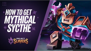 How to Get Mythical Scythe - Roblox Project Slayers