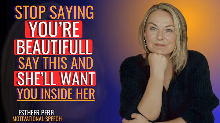 Top 3 Forbidden Compliments That Make Women Drool Over You | Esther Perel