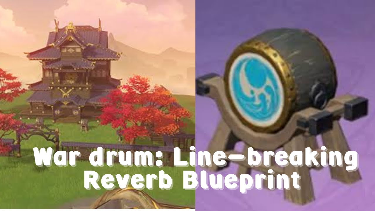 LOCATION!! War Drum Linebreaking Reverb Blueprint Serenitea pot