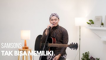 TAK BISA MEMILIKI - SAMSONS | COVER BY SIHO LIVE ACOUSTIC