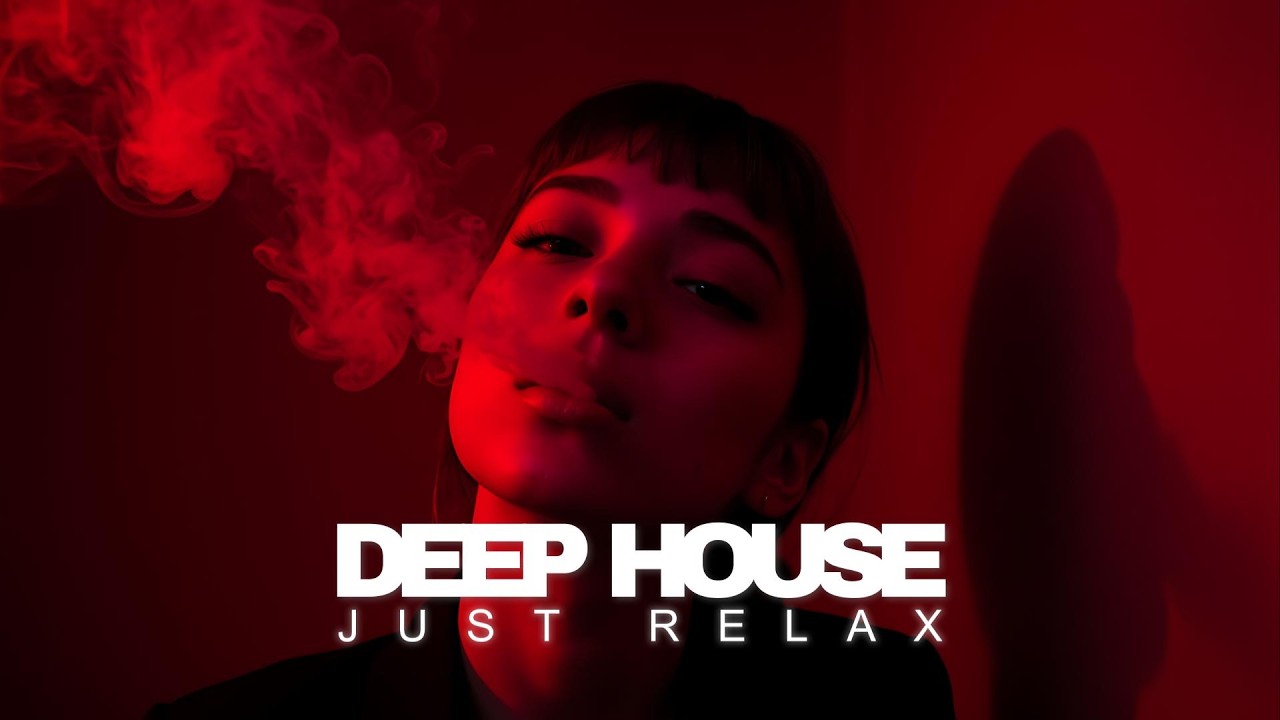 Smoke Mood - Just Relax | Chill House & Deep House Mix 🎧 Chill / Night Shift Mood / Stress Relief