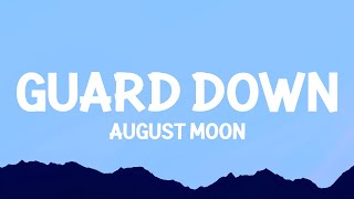 August Moon - Guard Down (from The Idea of You) Lyrics