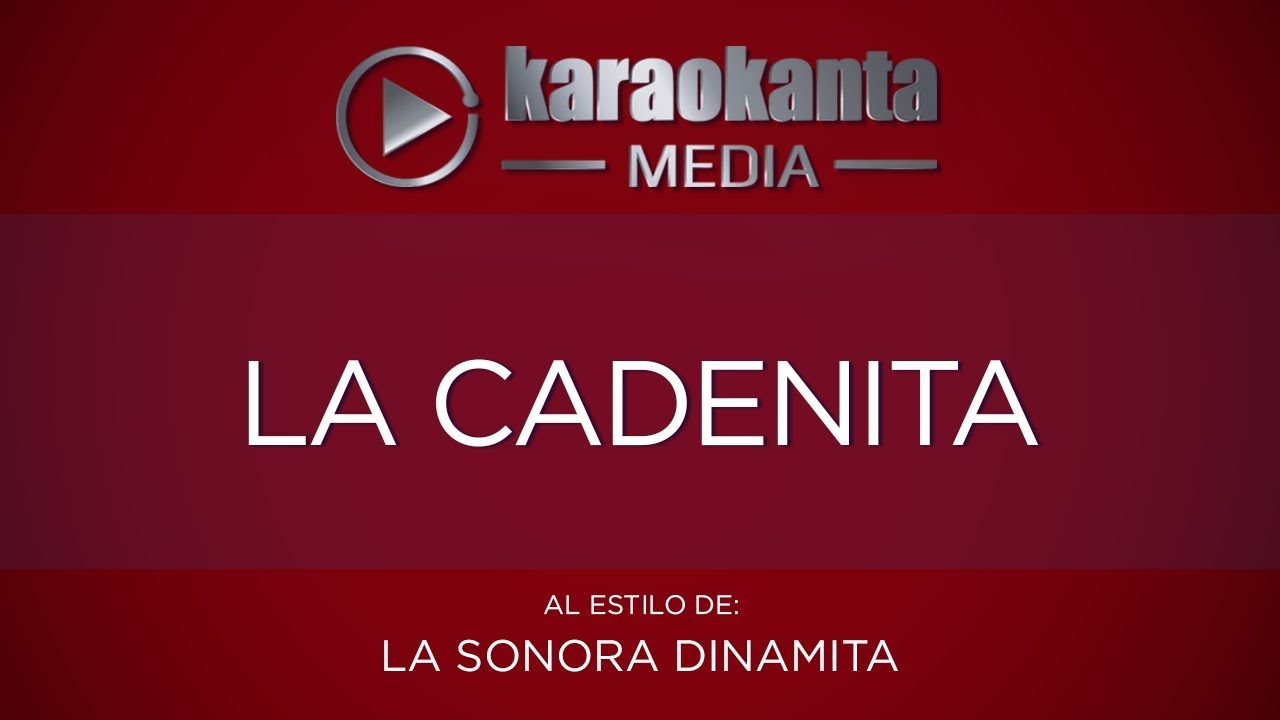 Karaokanta - La Sonora Dinamita - La cadenita