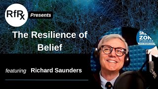 RfRx - The Resilience of Belief, featuring Richard Saunders
