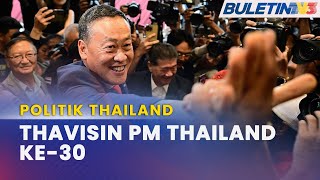 POLITIK THAILAND | Srettha Thavisin Dipilih Sebagai PM Thailand