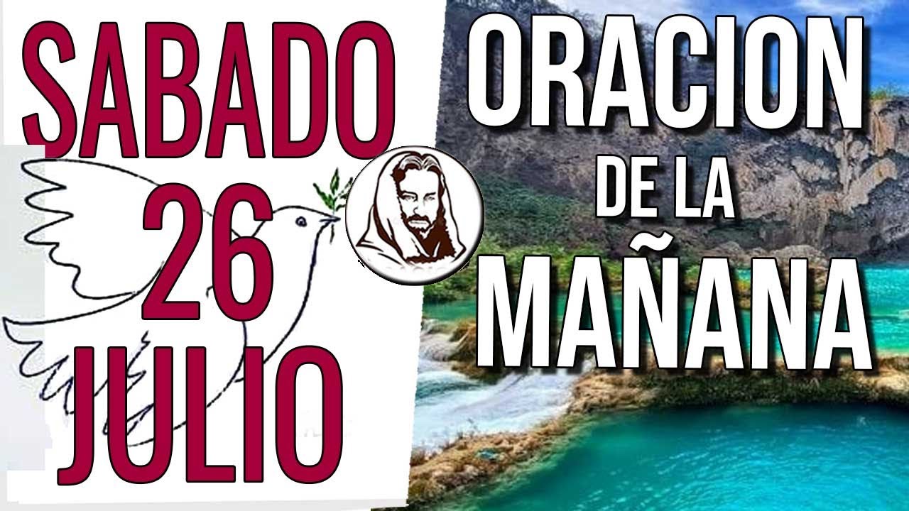 🙏 ORACION DE LA MAÑANA DE HOY | SABADO 26 DE JULIO DE 2025 - YouTube