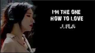 Lyrics: J.Fla - I'm The One, How To Love Mashup