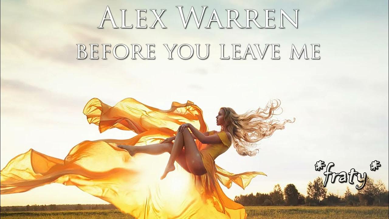 Alex Warren Before You Leave Me YouTube