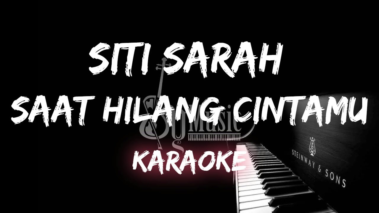 Saat Hilang Cintamu Siti Sarah Karaoke Piano Version By Music YouTube