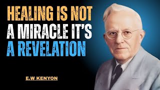 EW Kenyon Shocking Revelation: STOP Trying to Be Healed—You Already Are