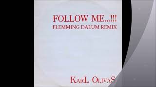 Karl Olivas - Follow Me (Flemming Dalum Remix)