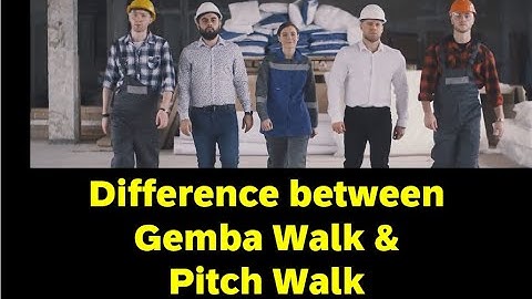 Difference between Gemba walk and Pitch walk