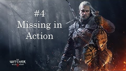 The Witcher 3: Wild Hunt Walkthrough - 4 - Missing in Action
