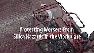 Protecting Workers from Silica Hazards in the Workplace Video