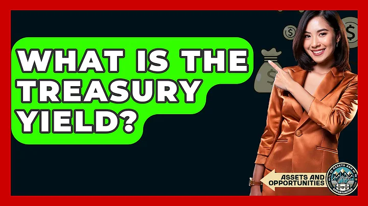 What Is The Treasury Yield? - AssetsandOpportunity.org