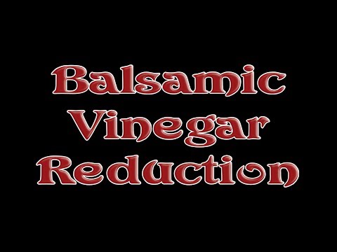 Balsamic Vinegar Reduction Sauce