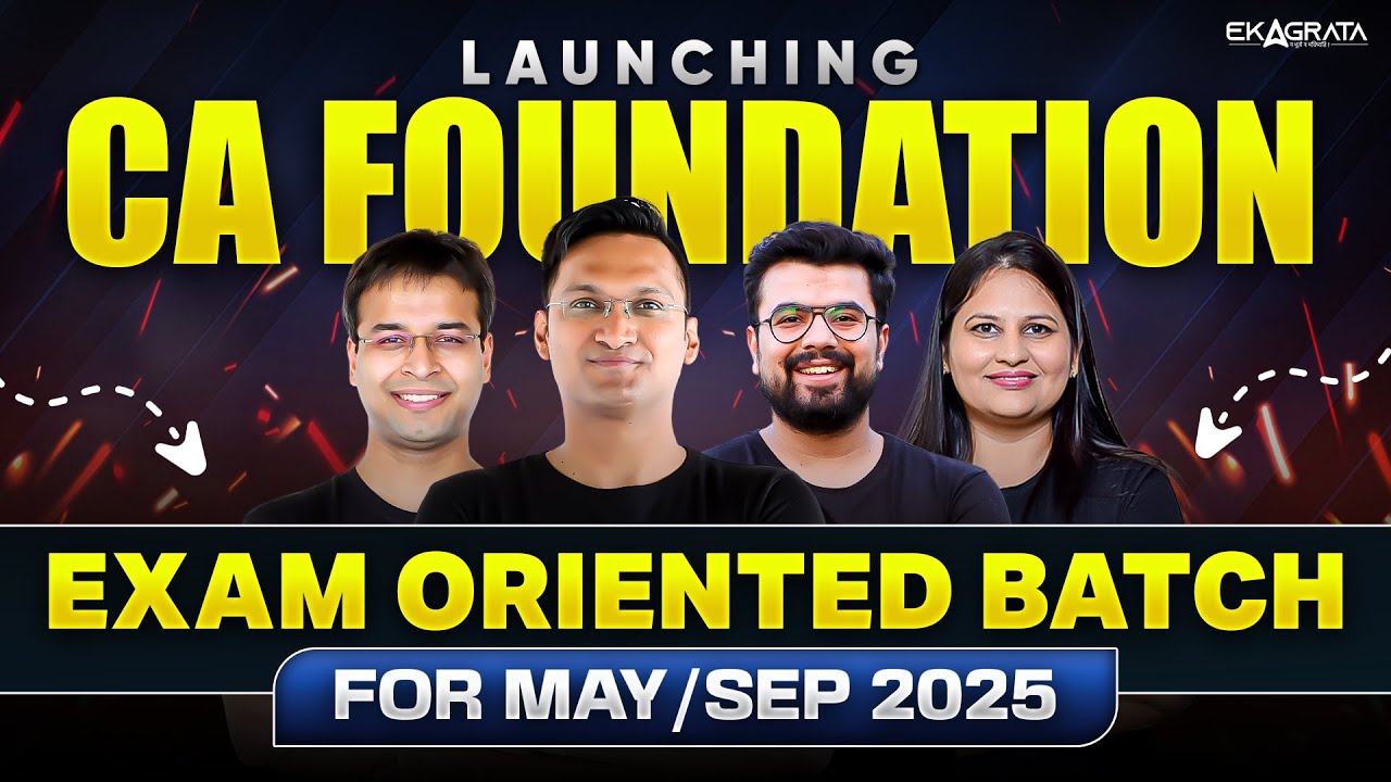 CA Foundation Batch | CA Foundation Exam Oriented Batch By Ekagrata CA ...