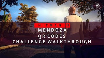 HITMAN 3 | Mendoza | QR Codes | Challenge | Walkthrough