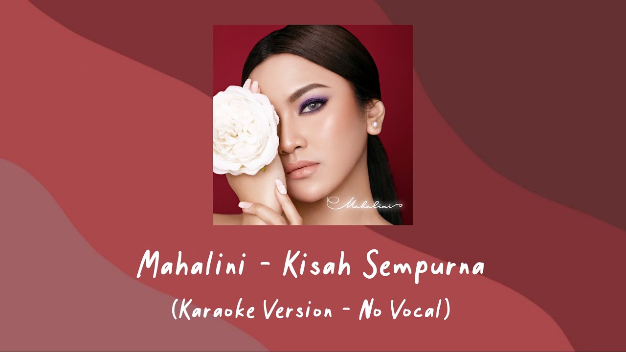 Mahalini - Kisah Sempurna (Karaoke Version - No Vocal) Mahalini - Kisah Sempurna (Karaoke Version - No Vocal)