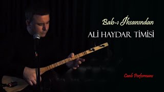 Ali Haydar Timisi - Bab - I İhsanından Mürüvvet Eyle (Bağlama - Canlı)