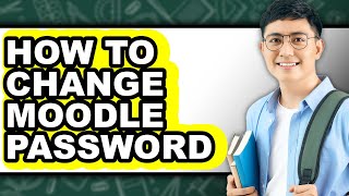 How to Change Moodle Password (easy Method)