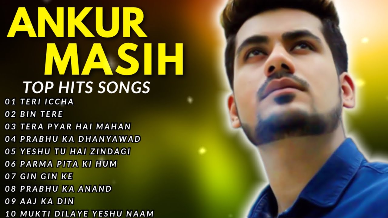 Ankur Masih Top Hit Songs  Masih Worship Songs  Non Stop Worship Songs Hindi
